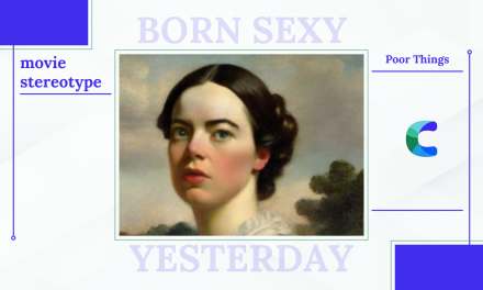 Born Sexy Yesterday: How “Poor Things” is subverting stereotypes?